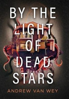 By the Light of Dead Stars - Wey, Andrew van