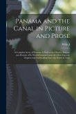 Panama and the Canal in Picture and Prose: A Complete Story of Panama, as Well as the History, Purpose and Promise of its World-famous Canal--the Most