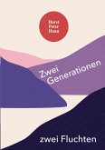 Zwei Generationen - zwei Fluchten (eBook, ePUB)