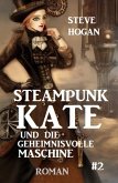Steampunk Kate und die geheimnisvolle Maschine: Steampunk Kate 2 (eBook, ePUB)