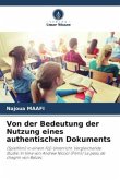 Von der Bedeutung der Nutzung eines authentischen Dokuments