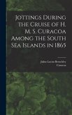 Jottings During the Cruise of H. M. S. Curacoa Among the South Sea Islands in 1865