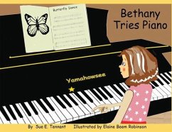 Bethany Tries Piano - Tennant, Sue E.