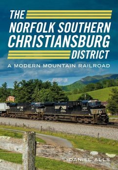 The Norfolk Southern Christiansburg District - Daniel Alls
