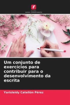 Um conjunto de exercícios para contribuir para o desenvolvimento da escrita - Catellón Pérez, Yarisleidy