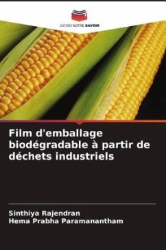 Film d'emballage biodégradable à partir de déchets industriels - Rajendran, Sinthiya;Paramanantham, Hema Prabha