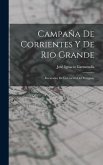 Campaña De Corrientes Y De Rio Grande: Recuerdos De La Guerra Del Paraguay