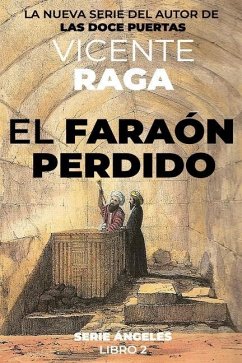 El faraón perdido: Serie Ángeles libro 2 - Raga, Vicente