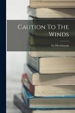 Caution To The Winds