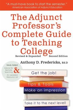 The Adjunct Professor's Complete Guide to Teaching College - Fredericks, Anthony D, Ed.D