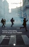 Fascism, Vulnerability, and the Escape from Freedom