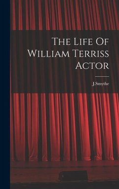 The Life Of William Terriss Actor - Jsmythe, Jsmythe