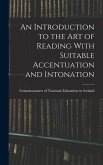 An Introduction to the Art of Reading With Suitable Accentuation and Intonation
