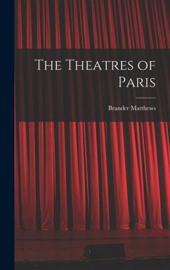 The Theatres of Paris - Brander, Matthews