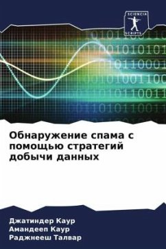 Obnaruzhenie spama s pomosch'ü strategij dobychi dannyh - Kaur, Dzhatinder;Kaur, Amandeep;Talwar, Radzhneesh