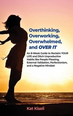 Overthinking, Overworking, Overwhelmed, and Over It - Kiseli, Kat
