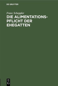 Die Alimentationspflicht der Ehegatten (eBook, PDF) - Scheppler, Franz