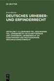 Allgemeiner Teil. Besonderer Teil: Urheberrecht an Schriftwerken und Tonwerken, Urheberrecht an Kunstwerken und Photographien, Geschmacksmusterrecht (eBook, PDF) Allgemeiner Teil. Besonderer Teil: Urheberrecht an Schriftwerken und Tonwerken, Urheberrecht an Kunstwerken und Photographien, Geschmacksmusterrecht (eBook, PDF)