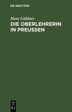 Die Oberlehrerin in Preußen (eBook, PDF) - Güldner, Hans