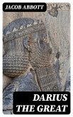 Darius the Great (eBook, ePUB)