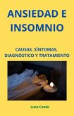 Ansiedad e Insomnio. Causas, Síntomas, Diagnóstico y Tratamiento (TRASTORNOS DEL SUEÑO, #1) (eBook, ePUB)