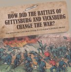 How Did the Battles of Gettysburg and Vicksburg Change the War?   The American Civil War Grade 5   Children's Military Books (eBook, ePUB)