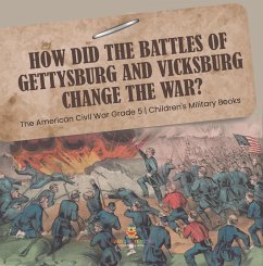 How Did the Battles of Gettysburg and Vicksburg Change the War?   The American Civil War Grade 5   Children's Military Books (eBook, ePUB) - Baby