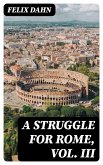 A Struggle for Rome, Vol. III (eBook, ePUB)