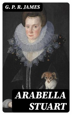 Arabella Stuart (eBook, ePUB) - James, G. P. R.