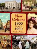 New Orleans 1900 to 1920 (eBook, ePUB) New Orleans 1900 to 1920 (eBook, ePUB)