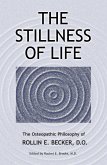 The Stillness of Life: The Osteopathic Philosophy of Rollin E. Becker, DO (The Works of Rollin E. Becker, DO) (eBook, ePUB)