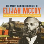 The Many Accomplishments of Elijah McCoy   African-American Inventor Grade 5   Children's Biographies (eBook, ePUB)