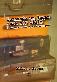 Buscando un lugar para ser feliz (eBook, ePUB) - Stona, Milton Ezequiel