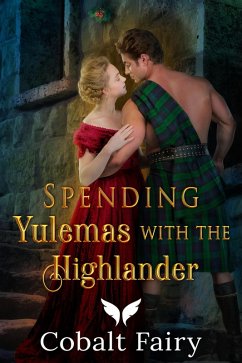 Spending Yulemas with the Highlander (eBook, ePUB) - Kendall, Lydia; MacKenna, Maddie