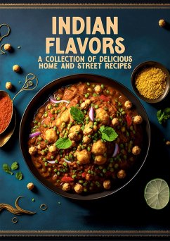 Indian Flavors: A Collection of Delicious Home and Street Recipes (eBook, ePUB) - Maslona, Kacper