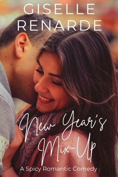 New Year's Mix-Up: A Spicy Romantic Comedy (eBook, ePUB) - Renarde, Giselle