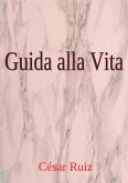 Guida alla Vita (eBook, ePUB) Guida alla Vita (eBook, ePUB)