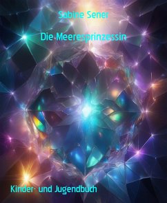 Die Meeresprinzessin (eBook, ePUB) - Sener, Sabine