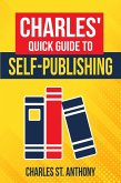 Charles' Quick Guide to Self-Publishing (eBook, ePUB) Charles' Quick Guide to Self-Publishing (eBook, ePUB)
