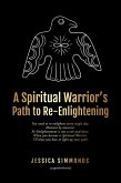 A Spiritual Warrior's Path to Re-Enlightening (eBook, ePUB)