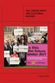 The Labour Party and Electoral Reform (eBook, PDF) The Labour Party and Electoral Reform (eBook, PDF)