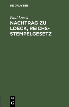 Nachtrag zu Loeck, Reichsstempelgesetz (eBook, PDF) - Loeck, Paul