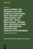 Ilias Homeri: Die Bücher von dem Khrig so zwischen den Grichen und Troianern vor der stat Troja beschehen. Homeri des viertreflichen weitberümbten Poeten und geschichtschreibers (eBook, PDF)