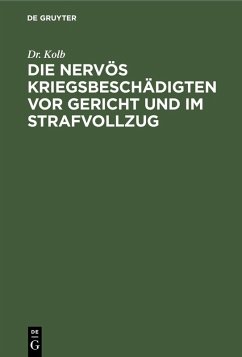 Cover Die nervös Kriegsbeschädigten vor Gericht und im Strafvollzug (eBook, PDF)