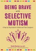 Being Brave with Selective Mutism (eBook, ePUB)