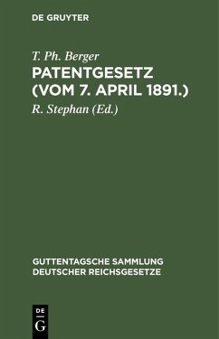 Patentgesetz (Vom 7. April 1891.) (eBook, PDF) - Berger, T. Ph.