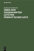 Über den sogenannten letzten Fermat'schen Satz (eBook, PDF) Über den sogenannten letzten Fermat'schen Satz (eBook, PDF)