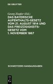 Das bayerische Aufenthaltsgesetz vom 21. August 1914 und das Freizügigkeitsgesetz vom 1. November 1867 (eBook, PDF)