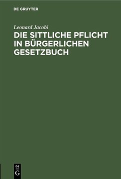 Cover Die sittliche Pflicht in Bürgerlichen Gesetzbuch (eBook, PDF)