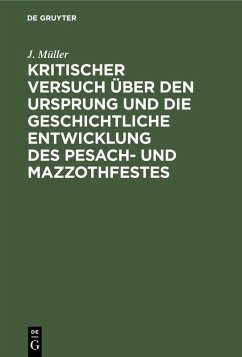 Cover Kritischer Versuch über den Ursprung und die geschichtliche Entwicklung des Pesach- und Mazzothfestes (eBook, PDF)